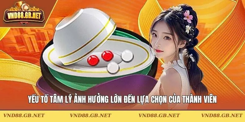Yếu tố tâm lý ảnh hưởng lớn đến lựa chọn của thành viên