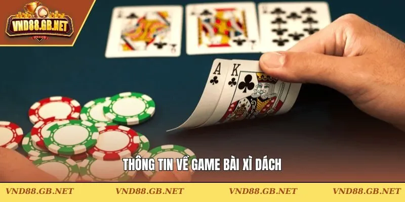 Thông tin về game bài xì dách